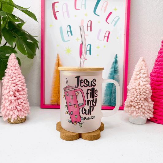 Jesus Fill My Cup Glass Mug